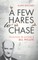 A Few Hares to Chase