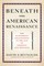 Beneath the American Renaissance