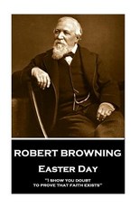 Robert Browning - Easter Day