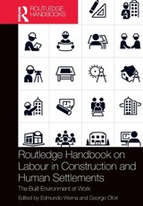 Routledge Handbook on Labour in Construction and Human Settlements
