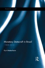 Mettenheim, K: Monetary Statecraft in Brazil