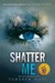 Shatter Me