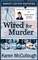 Wired for Murder