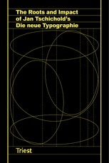 The Roots and Impact of Jan Tschichold's Die neue Typographie