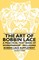 The Art of Bobbin Lace - A Practical Text Book of Workmanship - Including Bobbin Lace Supplement