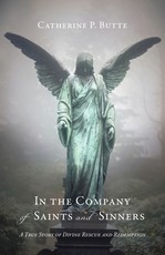 In the Company of Saints and Sinners