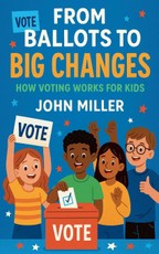 From Ballots to Big Changes