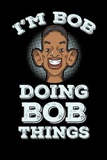 I'm Bob Doing Bob Things