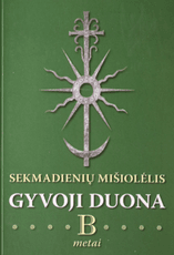Sekmadienio mišiolėlis. Gyvoji duona. B metai