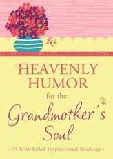 Heavenly Humor for the Grandmother's Soul