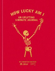 How Lucky Am I: An Uplifting 5 Minute Journal