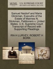 Samuel Neidorf and Maria Glickman, Executrix of the Estate of Mannes N. Glickman, Petitioners V. United States. U.S. Supreme Court Transcript of Record with Supporting Pleadings