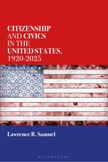 Citizenship and Civics in the United States, 1920-2025
