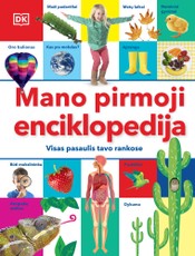 Mano pirmoji enciklopedija. Visas pasaulis tavo rankose