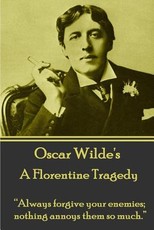 Oscar Wilde - A Florentine Tragedy