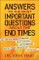 Answers to the Most Important Questions About the End Times