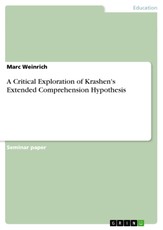 A Critical Exploration of Krashen's Extended Comprehension Hypothesis