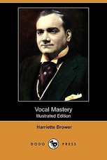 Vocal Mastery (Illustrated Edition) (Dodo Press)