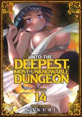 Into the Deepest, Most Unknowable Dungeon Vol. 14