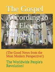 The Gospel According to our Elected King!