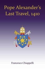 Pope Alexander's Last Travel, 1410