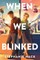 When We Blinked