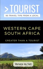 Greater Than a Tourist- Western Cape South Africa