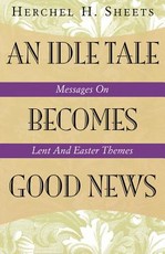 An Idle Tale Becomes Good News