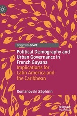 Political Demography and Urban Governance in French Guyana