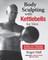 Body Sculpting with Kettlebells for Men