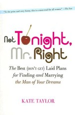 Not Tonight, Mr. Right