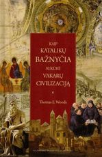 Kaip Katalikų bažnyčia sukūrė Vakarų civilizaciją