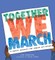Together We March