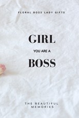 Girl You Are A Boss