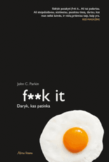 F**k it: daryk, kas patinka