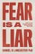 Fear is a Liar