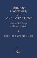 Hohman's Pow-Wows; or Long Lost Friend