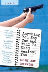 Anything You Say Can and Will Be Used Against You