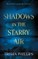 Shadows in the Starry Air