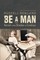 Be a Man