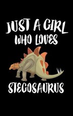 Just A Girl Who Loves Stegosaurus