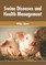 Swine Diseases and Health Management