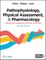 Pathophysiology, Physical Assessment, & Pharmacology
