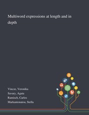 Multiword Expressions at Length and in Depth
