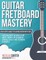 Guitar Fretboard Mastery