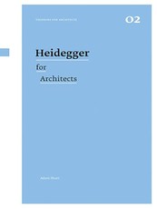 Heidegger for Architects