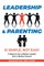 Leadership and Parenting is Simple, Not Easy