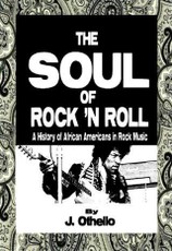 Soul of Rock 'N Roll: A History of African Americans in Rock Music