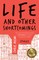 Life and Other Shortcomings