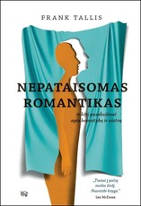 NEPATAISOMAS ROMANTIKAS ir kiti pasakojimai apie beprotybę ir aistrą NEPATAISOMAS ROMANTIKAS ir kiti pasakojimai apie beprotybę ir aistrą